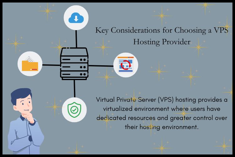 Key Considerations for Choosing a VPS Hosting Provider