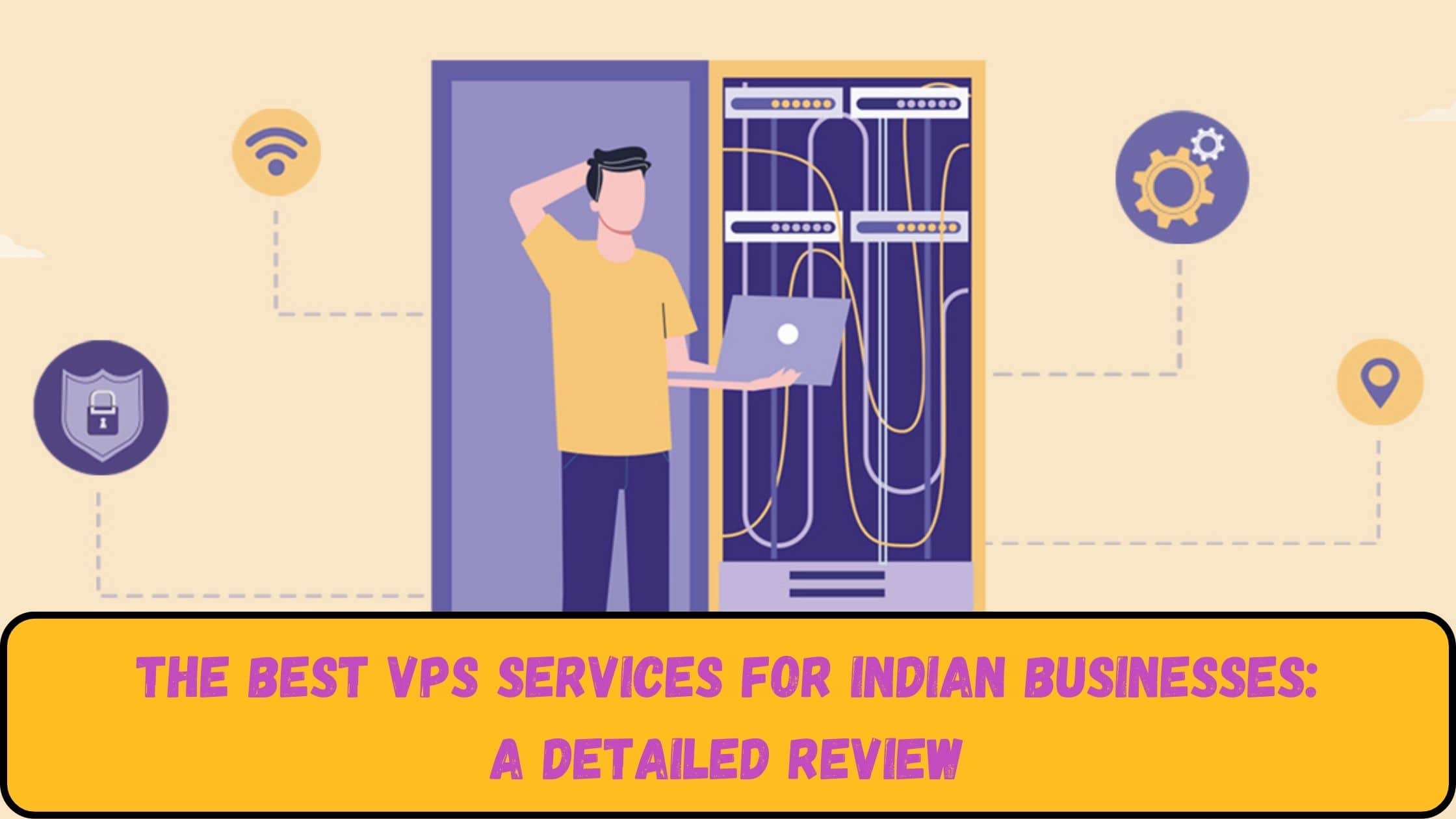 The Best VPS Services for Indian Businesses A Detailed Review