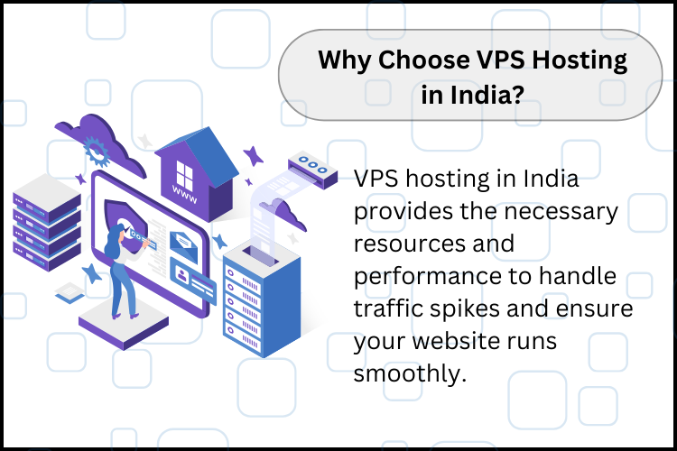 VPS hosting in India provides the necessary resources and performance to handle traffic spikes and ensure your website runs smoothly.